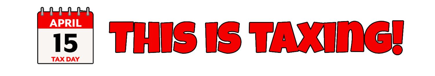 This is Taxing!